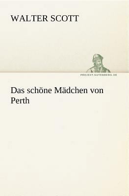 Das Schone Madchen Von Perth [German] 3842421605 Book Cover
