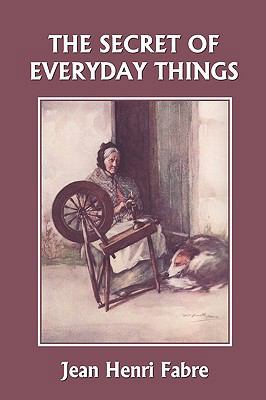 The Secret of Everyday Things (Yesterday's Clas... 1599152525 Book Cover