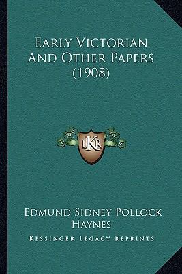 Early Victorian And Other Papers (1908) 1164626612 Book Cover