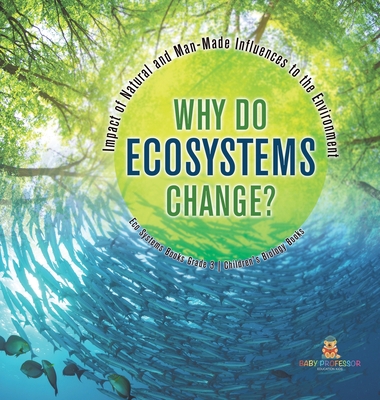 Why Do Ecosystems Change? Impact of Natural and... 1541983785 Book Cover