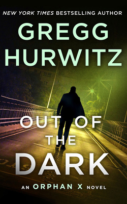 Out of the Dark: An Orphan X Novel 179971196X Book Cover