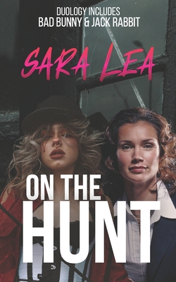 On The Hunt: Duology: Bad Bunny & Jack Rabbit 1953476295 Book Cover
