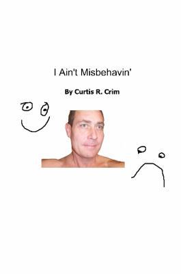 I Ain't Misbehavin' 098882552X Book Cover