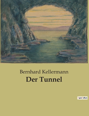 Der Tunnel [German] 2382745630 Book Cover