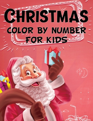 Christmas color by number for kids.: Fun Childr... 1670773736 Book Cover