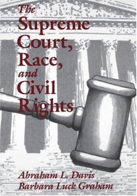 The Supreme Court, Race, and Civil Rights: From... 0803972202 Book Cover