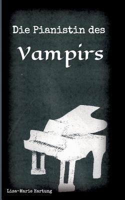 Die Pianistin des Vampirs [German] 3743970597 Book Cover