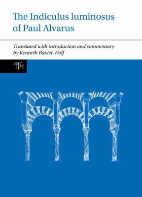 The Indiculus Luminosus of Paul Alvarus 1802078622 Book Cover