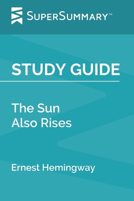 Study Guide: The Sun Also Rises by Ernest Hemin... 1679301764 Book Cover