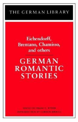 German Romantic Stories: Eichendorff, Brentano,... 0826403131 Book Cover