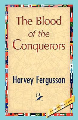 The Blood of the Conquerors 1421847396 Book Cover