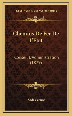 Chemins De Fer De L'Etat: Conseil D'Administrat... [French] 1168534798 Book Cover