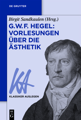 G. W. F. Hegel: Vorlesungen über die Ästhetik [German] 3050044713 Book Cover