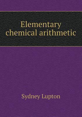 Elementary chemical arithmetic 5518619170 Book Cover