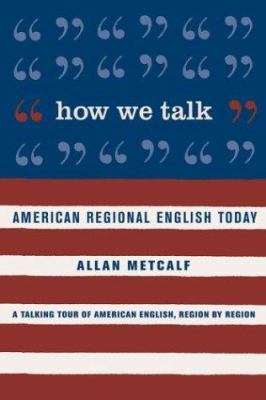 How We Talk : American Regional English Today 0618043632 Book Cover