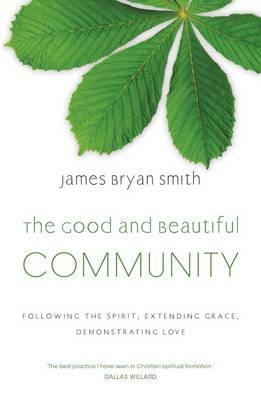 The Good and Beautiful Community: Following the... 0340996056 Book Cover