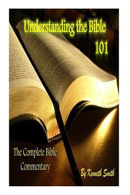 Understanding the Bible 101: The Complete Bible... 1495480593 Book Cover