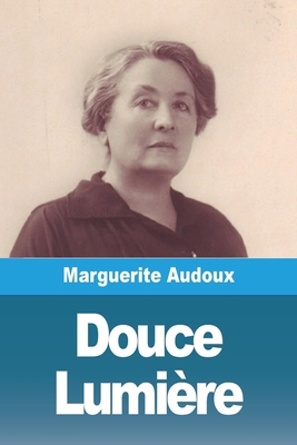 Douce Lumière [French] 3988816035 Book Cover