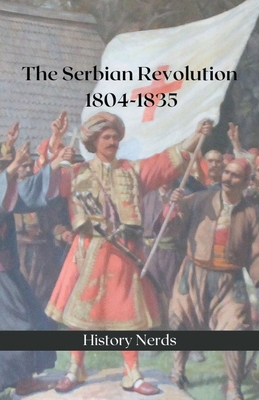 The Serbian Revolution: 1804-1835 B0BQ3WWD4D Book Cover