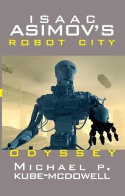 Isaac Asimov's Odyssey: Robot City: Book1 0743479246 Book Cover