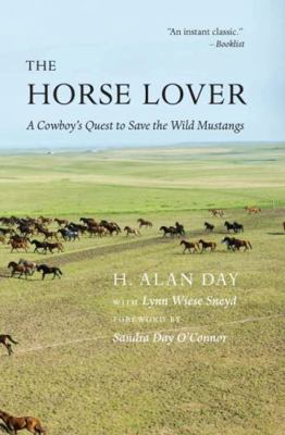 The Horse Lover : A Cowboy's Quest to Save the Wild Mustangs