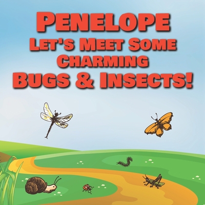 Penelope Let's Meet Some Charming Bugs & Insect... B08R68BRNC Book Cover