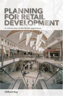 Planning for Retail Development: A Critical Vie... 0415354536 Book Cover