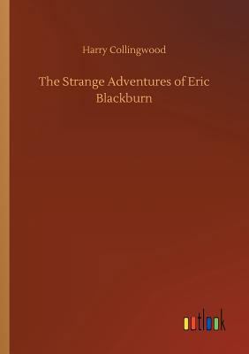 The Strange Adventures of Eric Blackburn 3734027209 Book Cover