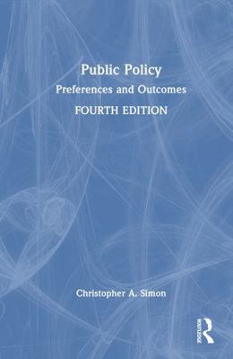 Public Policy: Preferences and Outcomes 1032939079 Book Cover