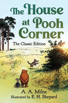 The House at Pooh Corner: The Classic Edition (... 1949846571 Book Cover