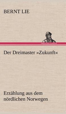 Der Dreimaster Zukunft [German] 3847255347 Book Cover