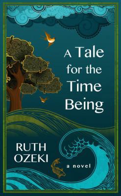 A Tale for the Time Being [Large Print] 1410460460 Book Cover