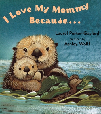 I Love My Mommy Because... B00A2NTRD6 Book Cover
