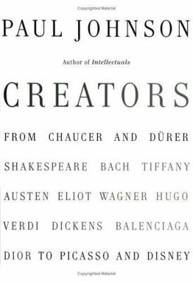 Creators: From Chaucer and Durer to Picasso and... 0060191430 Book Cover