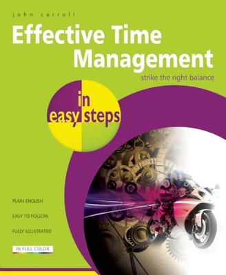 Effective Time Management in Easy Steps 1840785594 Book Cover