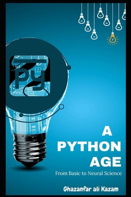A Python Age A Comprehensive Guide to Most Valu... B0C9SC74TH Book Cover
