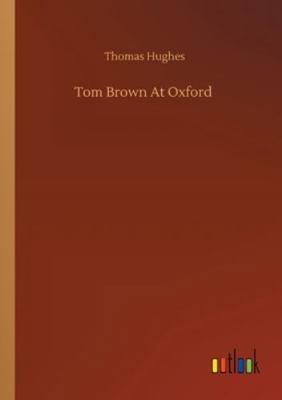 Tom Brown At Oxford 3752319798 Book Cover