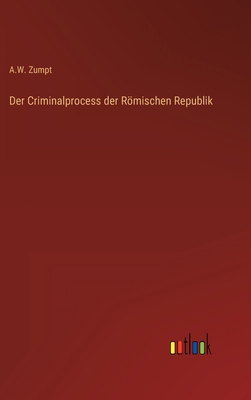 Der Criminalprocess der Römischen Republik [German] 3368221736 Book Cover