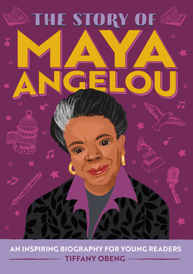 The Story of Maya Angelou: An Inspiring Biograp... B0BVHHZCKJ Book Cover