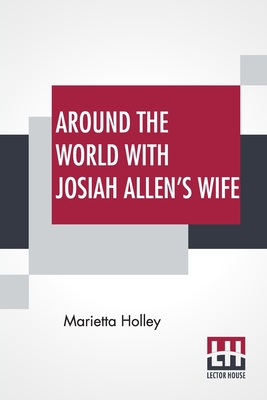 Around The World With Josiah Allen's Wife 9390015499 Book Cover