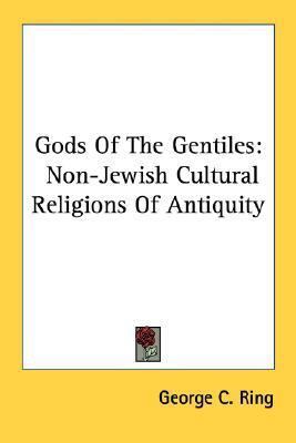 Gods Of The Gentiles: Non-Jewish Cultural Relig... 143257597X Book Cover