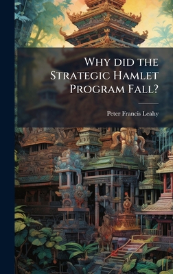 Why did the Strategic Hamlet Program Fall? 1025073487 Book Cover