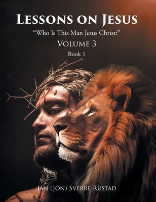 Lessons on Jesus: "Who Is This Man Jesus Christ?" B0HJ7DP6B2 Book Cover