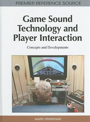 Game Sound Technology and Player Interaction: C... 161692828X Book Cover