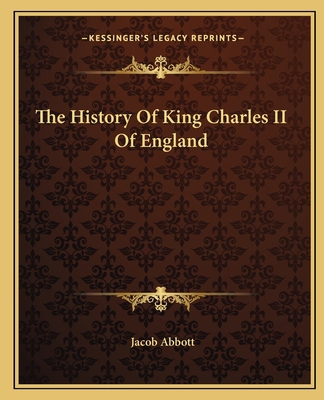 The History Of King Charles II Of England 1162666129 Book Cover