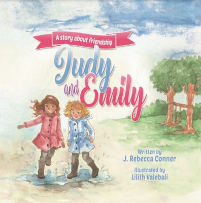 Judy and Emily : A Story about Friendship