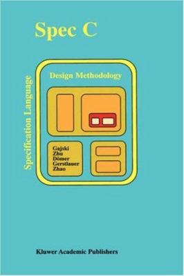 Specc: Specification Language and Methodology 0792378229 Book Cover