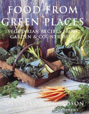 Food from Green Places: Vegetarian Recipes from... 0789204193 Book Cover