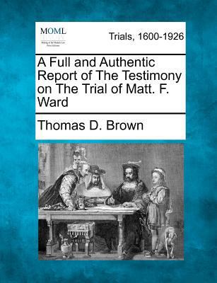 A Full and Authentic Report of the Testimony on... 1275103308 Book Cover