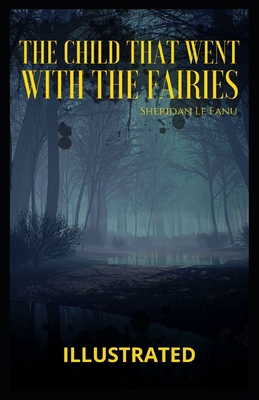 Paperback The Child That Went With The Fairies Illustrated Book